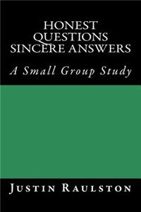 Honest Questions Sincere Answers: A Small Group Study