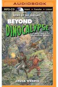 Beyond Dinocalypse