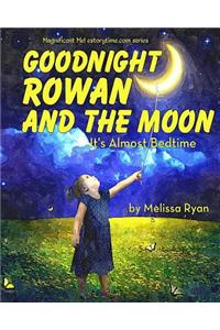 Goodnight Rowan and the Moon, It's Almost Bedtime