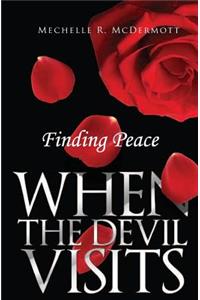 Finding Peace When The Devil Visits