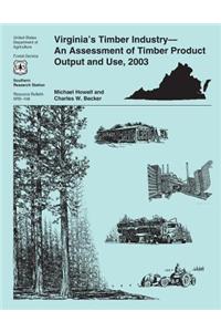 Virginia's Timber Industry-An Assessment of Timber Product Output and Use, 2003