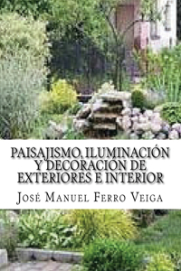 Paisajismo, Iluminación y Decoración de Exteriores e interior