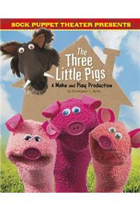 Sock Puppet Theater Presents the Three Little Pigs