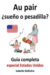 Au pair ¿sueño o pesadilla? guía completa para au pairs