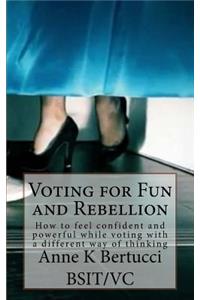 Voting for Fun and Rebellion