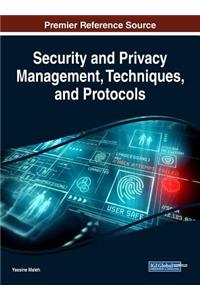 Security and Privacy Management, Techniques, and Protocols