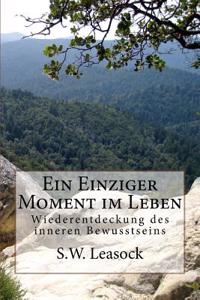 Ein Einziger Moment im Leben: One Moment in Life