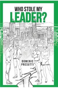 Who Stole My Leader?