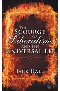 Scourge of Liberalism and the Universal Lie
