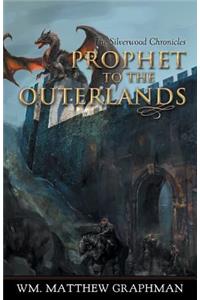 Prophet to the Outerlands