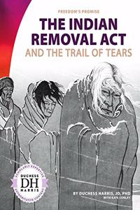Indian Removal ACT and the Trail of Tears