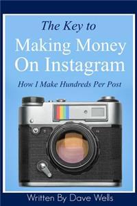 The Key to Making Money on Instagram