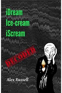 iDream Ice-cream iScream - Decoded