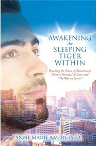 Awakening the Sleeping Tiger Within