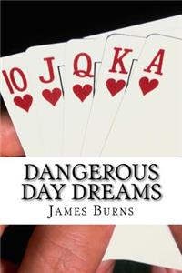 Dangerous Day Dreams