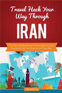 Travel Hack Your Way Through Iran