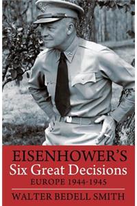 Eisenhower's Six Great Decisions