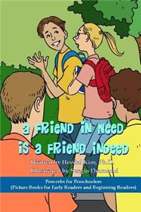 Friend in Need is a Friend Indeed