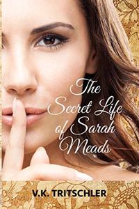 The Secret Life of Sarah Meads