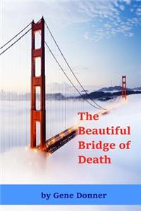 The Beautiful Bridge of Death