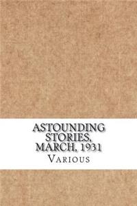 Astounding Stories, March, 1931