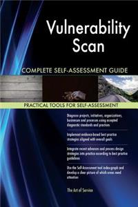 Vulnerability Scan Complete Self-Assessment Guide