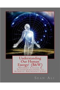 Understanding Our Human Energy!