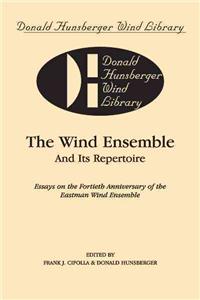 The Wind Ensemble and Its Repertoire