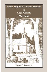 Early Anglican Records of Cecil County, Maryland