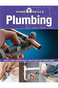 Plumbing: Install & Repair Your Own Toilets, Faucets, Sinks, Tubs, Showers, Drains