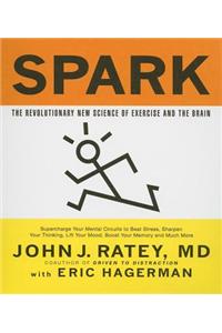 Spark: The Revolutionary New Science of Exercise and the Brain