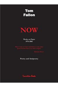 Now - Works on Paper 1976-2006 - Poetry and Antipoetry