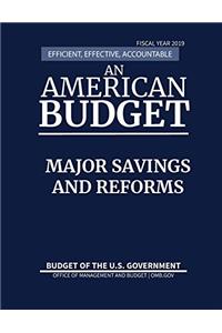 Major Savings and Reforms, Budget of the United States, Fiscal Year 2019: Efficient, Effective, Accountable An American Budget