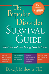 The Bipolar Disorder Survival Guide: What You and Your Family Need to Know