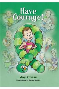 Have Courage!