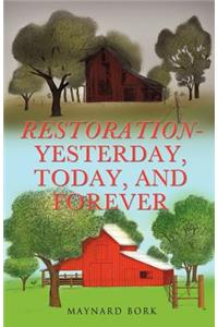 Restoration - Yesterday, Today, and Forever