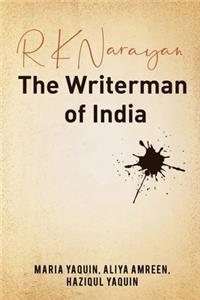 R K Narayan - The Writerman of India
