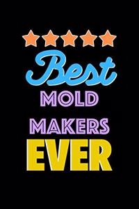 Best Mold Makers Evers Notebook - Mold Makers Funny Gift