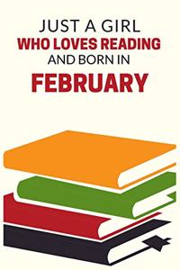 Just a Girl Who Loves Reading and Born in February