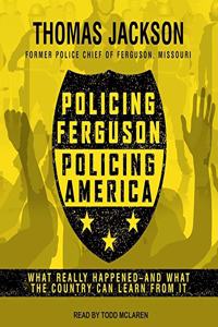 Policing Ferguson, Policing America Lib/E