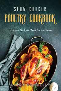 Slow Cooker Poultry Cookbook