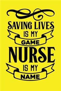 Saving Lives Is My Game, Nurse Is My Name