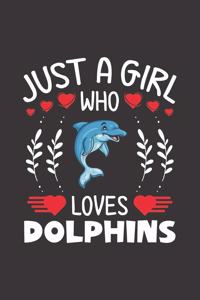 Just A Girl Who Loves Dolphins