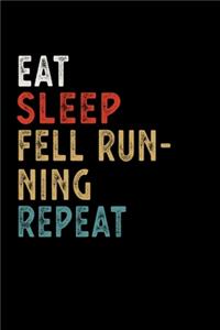 Eat Sleep Fell Running Repeat Funny Sport Gift Idea