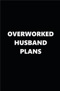 2020 Daily Planner Funny Theme Overworked Husband Plans Black White 388 Pages