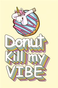 Donut kill my vibe Notebook