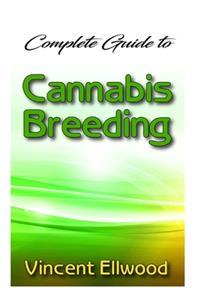 Complete Guide To Cannabis Breeding