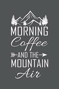Morning Coffee And The Mountain Air