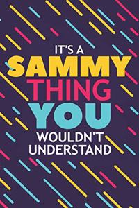 It's a Sammy Thing You Wouldn't Understand