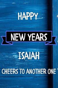 Happy New Years Isaiah's Cheers to another one